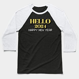 Hello 2024 Happy New Year New Years Eve Party New Year 2024 Baseball T-Shirt